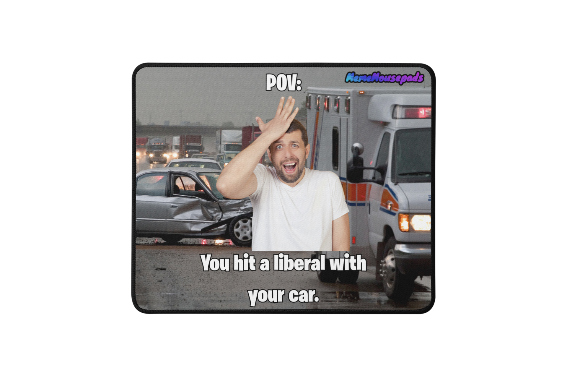 Funny "Liberal Hit n' Run" Meme Mouse Pad