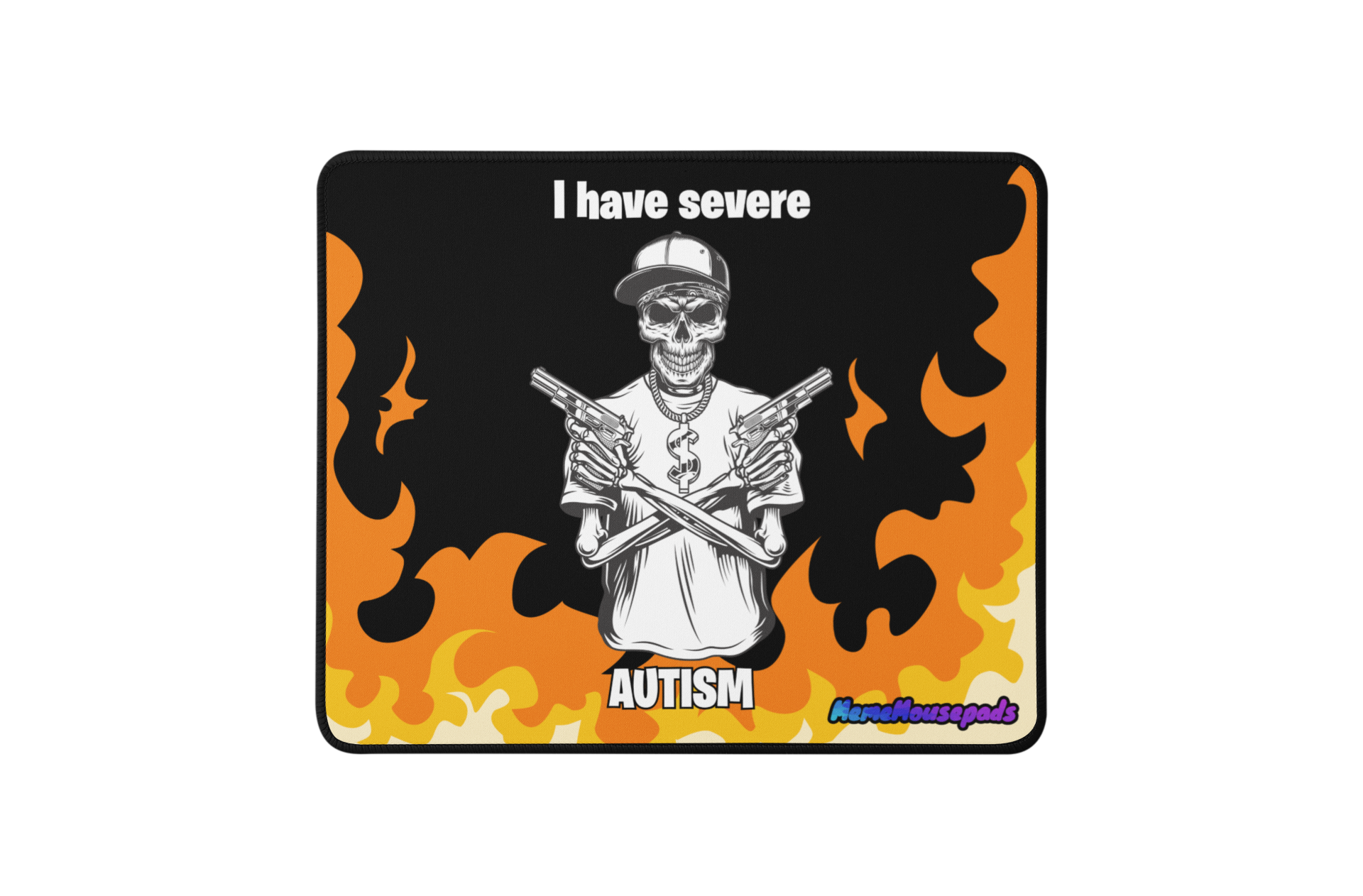 Funny "I Have Severe Autism" Meme Mouse Pad