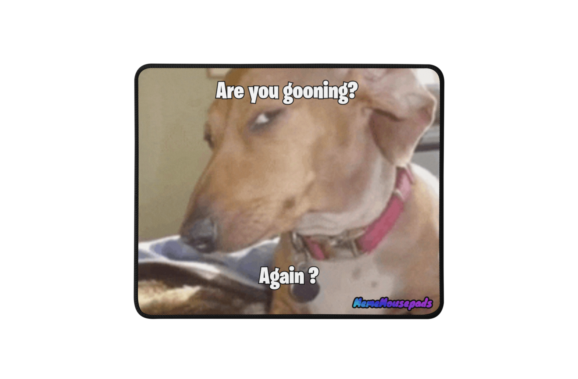 Funny "Are You Gooning Again?" Meme Mouse Pad